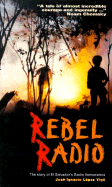 Rebel Radio: The Story of El Salvador's Radio Venceremos - Lopez Vigil, Jose Ignacio, and Lc3pez Vigil, Josc) Ignacio, and Lpez Vigil, Jos Ignacio