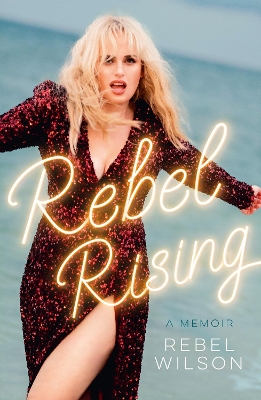 Rebel Rising - Wilson, Rebel
