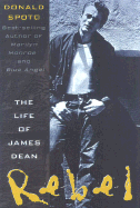 Rebel: The Life and Legend of James Dean
