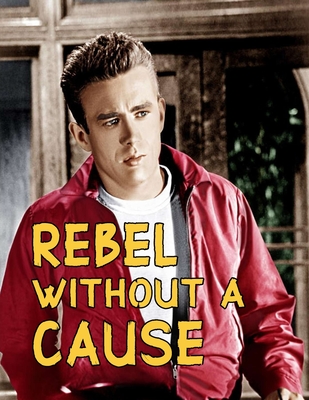Rebel Without A Cause: Screenplay - Consuegra, Jorge