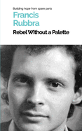 Rebel Without a Palette: A Flippin' Theory of Art Everything