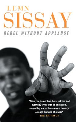 Rebel Without Applause - Sissay, Lemn