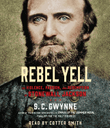 Rebel Yell: The Violence, Passion and Redemption of Stonewall Jackson