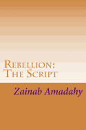 Rebellion: The Script