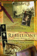 Rebellions: Memoir, Memory, and 1798 - Dunne, Tom