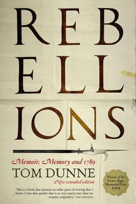 Rebellions: Memoir, Memory and 1798 - Dunne, Tom