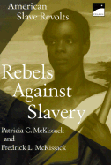 Rebels Against Slavery: American Slave Revolts