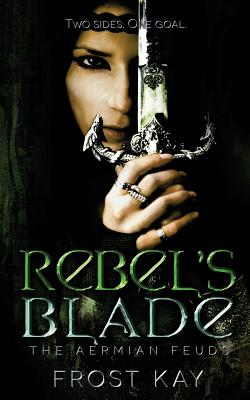 Rebel's Blade - Kay, Frost