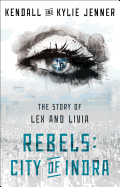 Rebels: City of Indra, 1: The Story of Lex and Livia