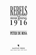 Rebels: The Irish Rising of 1916