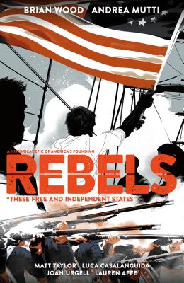 Rebels: These Free and Independent States - Wood, Brian