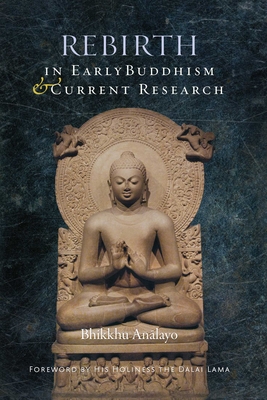 Rebirth in Early Buddhism and Current Research - Analayo, Bhikkhu