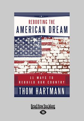 Rebooting the American Dream: 15 Ways to Rebuild Our Country - Hartmann, Thom