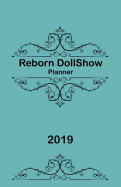 Reborn Dollshow Organiser/Planner: Practical Record Keeping Organiser/ Planner for Doll Show Artists/Exhibitors