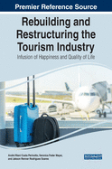 Rebuilding and Restructuring the Tourism Industry: Infusion of Happiness and Quality of Life