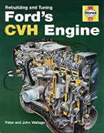 Rebuilding and Tuning Ford's CVH Engine - Wallage, Peter