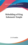 Rebuilding of King Solomon's Temple