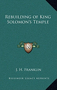 Rebuilding of King Solomon's Temple