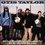 Recapturing the Banjo - Otis Taylor