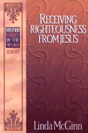 Receiving Righteousness from Jesus: Romans