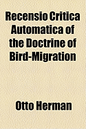 Recensio Critica Automatica of the Doctrine of Bird-Migration