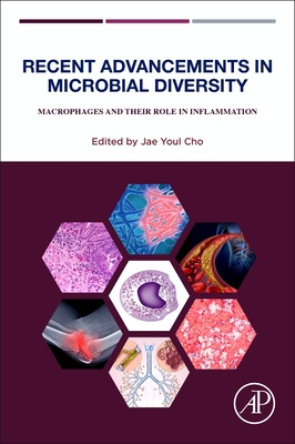 Recent Advancements in Microbial Diversity: Macrophages and Their Role in Inflammation - Cho, Jae Youl (Editor)