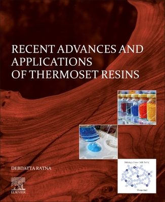 Recent Advances and Applications of Thermoset Resins - Ratna, Debdatta