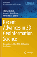 Recent Advances in 3D Geoinformation Science: Proceedings of the 18th 3D GeoInfo Conference