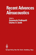 Recent Advances in Aeroacoustics: Proceedings of an International Symposium Held at Stanford University, August 22-26, 1983