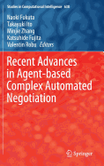 Recent Advances in Agent-Based Complex Automated Negotiation