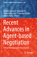 Recent Advances in Agent-based Negotiation: Formal Models and Human Aspects