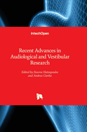 Recent Advances in Audiological and Vestibular Research