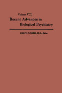 Recent Advances in Biological Psychiatry: The Proceedings of the Twentieth Annual Convention and Scientific Program of the Society of Biological Psychiatry, New York City, April 30-May 2,1965