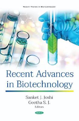 Recent Advances in Biotechnology - Joshi, Sanket J. (Editor), and J, Geetha S (Editor)