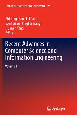 Recent Advances in Computer Science and Information Engineering: Volume 1 - Qian, Zhihong (Editor), and Cao, Lei (Editor), and Su, Weilian (Editor)