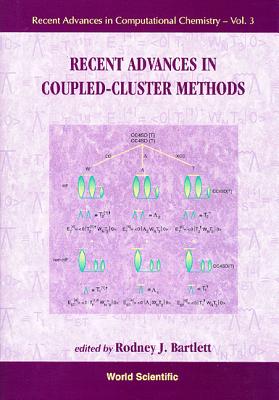 Recent Advances in Coupled-Cluster Methods - Bartlett, Rodney J (Editor), and Chong, Delano Pun (Editor)