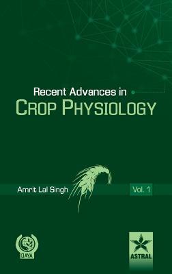 Recent Advances in Crop Physiology Vol. 1 - Singh, Amrit Lal