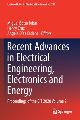 Recent Advances in Electrical Engineering, Electronics and Energy: Proceedings of the CIT 2020 Volume 2 - Botto Tobar, Miguel (Editor), and Cruz, Henry (Editor), and Daz Cadena, Angela (Editor)