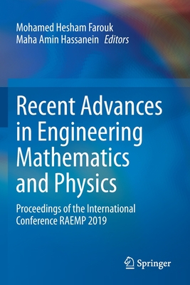 Recent Advances in Engineering Mathematics and Physics: Proceedings of the International Conference Raemp 2019 - Farouk, Mohamed Hesham (Editor), and Hassanein, Maha Amin (Editor)