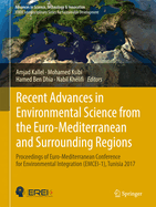 Recent Advances in Environmental Science from the Euro-Mediterranean and Surrounding Regions: Proceedings of Euro-Mediterranean Conference for Environmental Integration (Emcei-1), Tunisia 2017