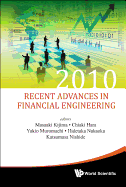 Recent Advances In Financial Engineering 2010 - Proceedings Of The Kier-tmu International Workshop On Financial Engineering 2010