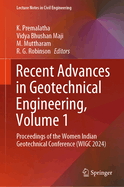 Recent Advances in Geotechnical Engineering, Volume 1: Proceedings of the Women Indian Geotechnical Conference (WIGC 2024)