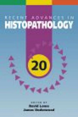 Recent Advances in Histopathology: 20 - Lowe, David, and Underwood, James