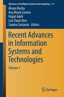 Recent Advances in Information Systems and Technologies: Volume 1 - Rocha, lvaro (Editor), and Correia, Ana Maria (Editor), and Adeli, Hojjat (Editor)