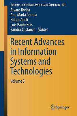 Recent Advances in Information Systems and Technologies: Volume 3 - Rocha, lvaro (Editor), and Correia, Ana Maria (Editor), and Adeli, Hojjat (Editor)