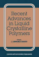 Recent Advances in Liquid Crystalline Polymers - Chapoy, L L (Editor)