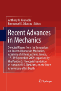 Recent Advances in Mechanics: Selected Papers from the Symposium on Recent Advances in Mechanics, Academy of Athens, Athens, Greece, 17-19 September, 2009, Organised by the Pericles S. Theocaris Foundation in Honour of P. S. Theocaris, on the Tenth...