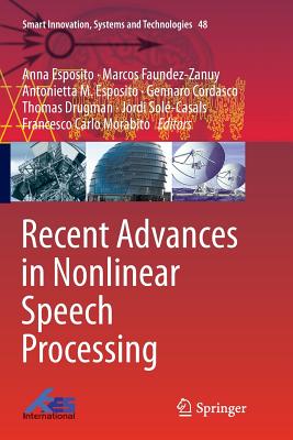 Recent Advances in Nonlinear Speech Processing - Esposito, Anna (Editor), and Faundez-Zanuy, Marcos (Editor), and Esposito, Antonietta M (Editor)