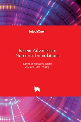 Recent Advances in Numerical Simulations - Bulnes, Francisco (Editor), and Hessling, Jan Peter (Editor)