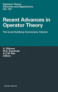 Recent Advances in Operator Theory: The Israel Gohberg Anniversary Volume/International Workshop in Groningen, June 1998